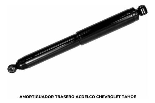 Amortiguadores Traseros Acdelco Chevrolet Tahoe 07/08