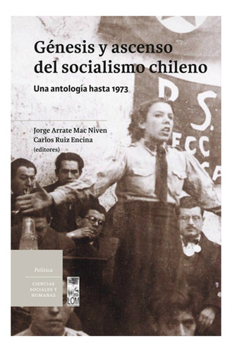 Génesis Y Ascenso Del Socialismo Chileno . /913