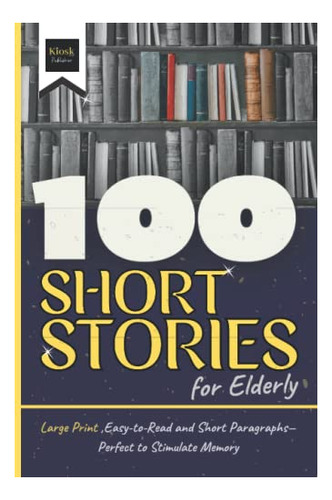 Book : 100 Short Stories For Elderly Large Print, Easy -to.