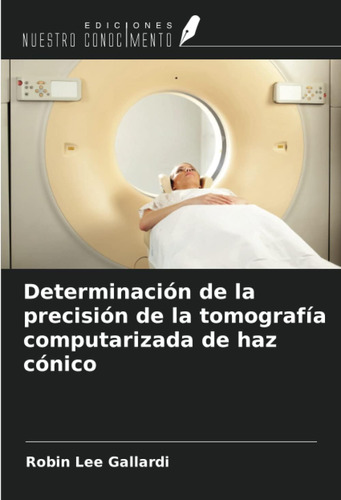 Libro: Determinación De La Precisión De La Tomografía Comput