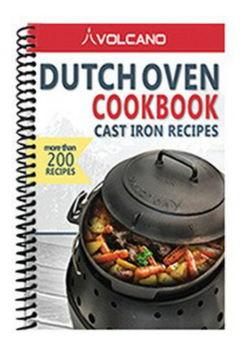 Volcano Grills 30-610 Cast Iron Dutch Oven Cookbook Recipes