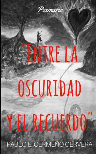 Libro: Entre La Oscuridad Y El Recuerdo (spanish Edition)