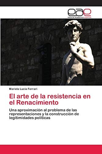 Libro: El Arte De La Resistencia En El Renacimiento: Una Apr