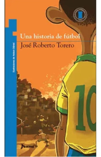 Libro Escolar Una Historia  De Fútbol, José Roberto Torero