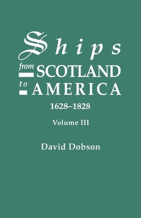 Libro Ships From Scotland To America, 1628-1828. Volume I...