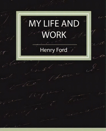 My Life And Work - Autobiography, De Ford Henry Ford. Editorial Book Jungle, Tapa Blanda En Inglés