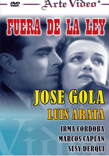Fuera De La Ley - Jose Gola, Luis Arata, Irma Cordoba