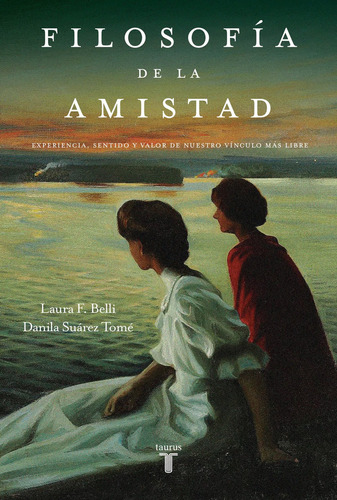 Filosofia De La Amistad. Laura Belli. Taurus