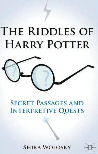 The Riddles Of Harry Potter, De Shira Wolosky. Editorial Palgrave Macmillan, Tapa Dura En Inglés