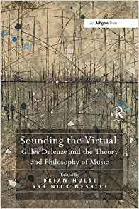 Sounding The Virtual Gilles Deleuze And The Theory And Philo