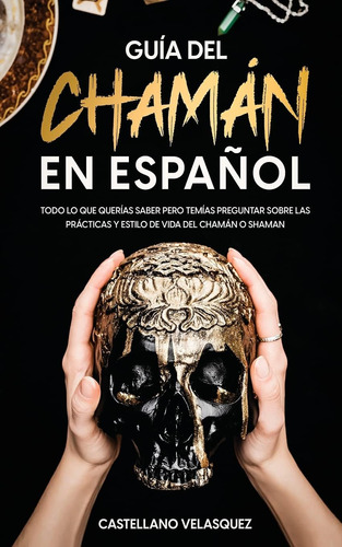 Libro: Guía Del Chamán En Español: Todo Lo Que Querías Saber