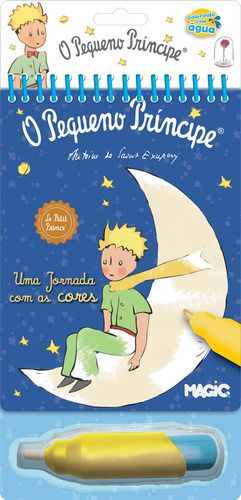 Aquabook: O Pequeno Princípe Uma Jornada Com As Cores, De Ciranda Cultural. Série 1, Vol. 1. Editora Ciranda Cultural, Capa Dura, Edição 1 Em Português, 2022