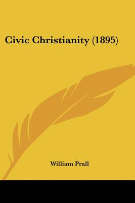 Libro Civic Christianity (1895) - Prall, William