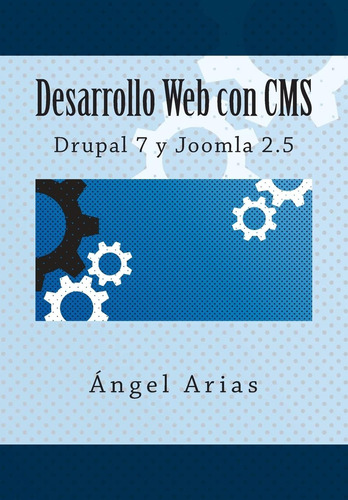 Libro: Desarrollo Con Cms: Drupal 7 Y Joomla 2.5 (spanish Ed