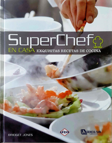 Súper Chef En Casa, Exquisitas Recetas De Cocina