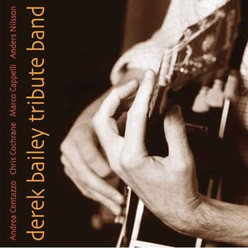 Cd:derek Bailey Tribute Band