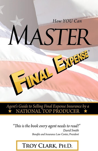 Libro: How You Can Master Final Expense: Agent Guide To Life