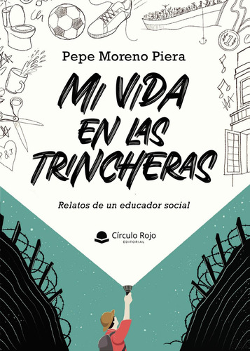 Mi Vida En Las Trincheras: No aplica, de Moreno Piera , Pepe.. Serie 1, vol. 1. Grupo Editorial Círculo Rojo SL, tapa pasta blanda, edición 1 en español, 2022