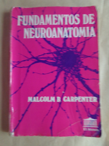 Fundamentos De Neuroanatomia - Malcom B. Carpenter