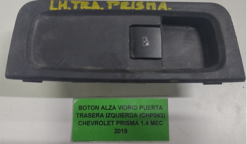 Botón Alza Vidrio Puerta Tras Izq Chevrolet Prisma 1.4 2019 