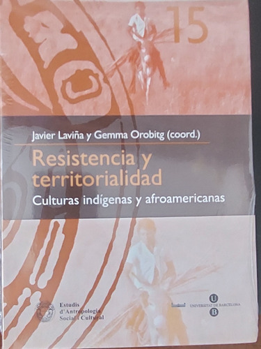 Resistencia Y Territorialidad Culturas Indigenas Y Afroameri