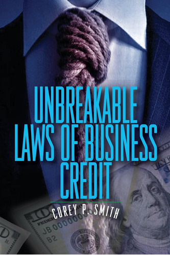 Libro: Unbreakable Laws Of Business Credit