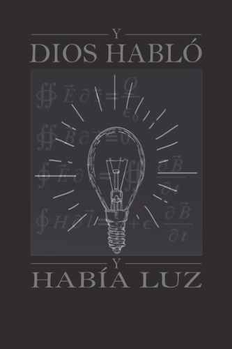 Libro Y Dios Habló ... Y Había Luz: A5 120 Páginas Atad Lcm6