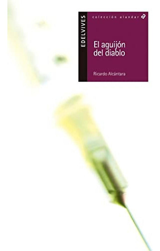 El aguijón del diablo: 9 (Alandar), de Alcántara Sgarbi, Ricardo. Editorial Edelvives, tapa pasta blanda, edición 1 en español, 2002