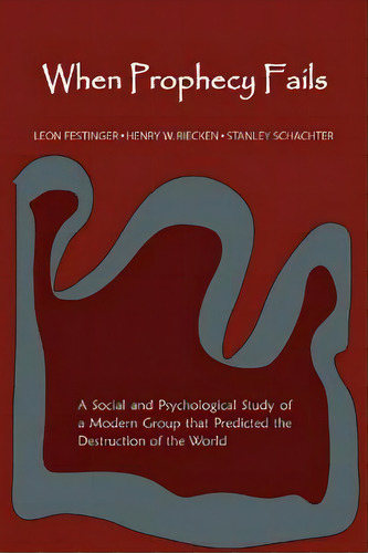 When Prophecy Fails : A Social And Psychological Study Of A Modern Group That Predicted The Destr..., De Professor Leon Festinger. Editorial Martino Fine Books, Tapa Blanda En Inglés