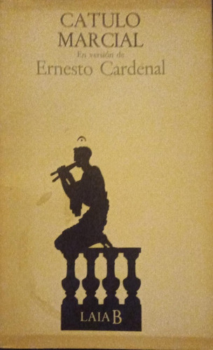 Catulo Y Marcial En Versión De Ernesto Cardenal 