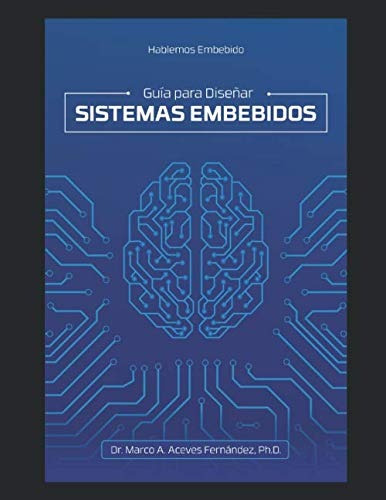 Libro : Hablemos Embebido Guía Para Diseñar Sistemas...