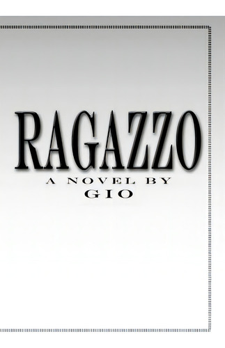 Ragazzo, De Gio. Editorial Authorhouse, Tapa Dura En Inglés