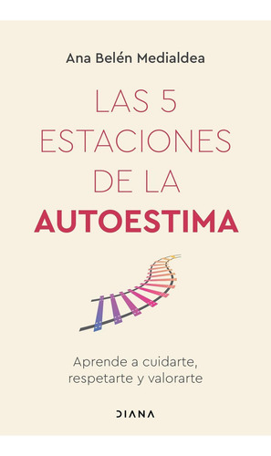 Las 5 Estaciones de la Autoestima: No aplica, de Medialdea, Ana Belen. Serie No aplica, vol. No aplica. Editorial Planeta, tapa pasta blanda, edición 1 en español, 2023