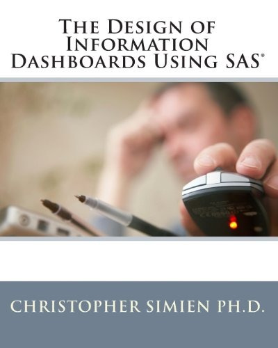 The Design Of Information Dashboards Using Sas