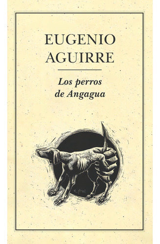 Los Perros De Angagua, De Aguirre , Eugenio.. Editorial Ediciones Del Ermitaño En Español