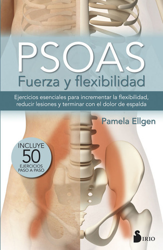 Psoas: Fuerza Y Flexibilidad, De Pamela Ellgen, Pedro Ruiz De Luna Gonzalez, Pamela Ellgen, Pedro Ruiz De Luna Gonzalez. Editorial Sirio En Español