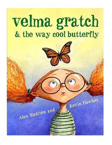 Velma Gratch And The Way Cool Butterfly - Alan Madison