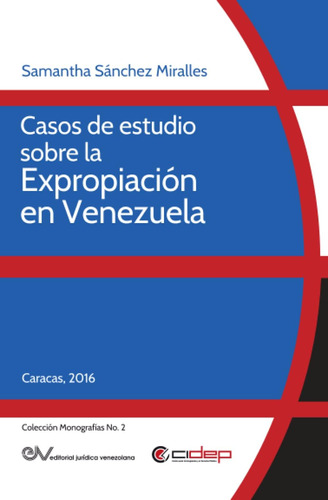Libro: Casos De Estudio Sobre La Expropiación En Venezuela