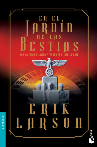 En el jardín de las bestias, de Larson, Erik. Serie Booket Editorial Booket Paidós México, tapa blanda en español, 2021