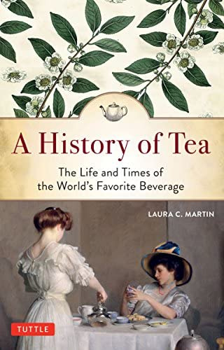 A History Of Tea: The Life And Times Of The Worldøs Favorite Beverage, De Martin, Laura C.. Editorial Tuttle Publishing, Tapa Blanda En Inglés