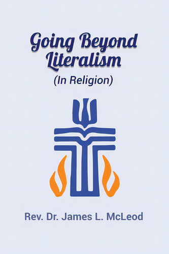Going Beyond Literalism: (in Religion), De Mcleod, James L.. Editorial Dorrance Pub Co Inc, Tapa Blanda En Inglés