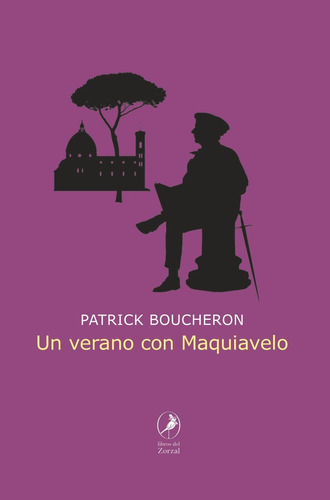 Un Verano Con Maquiavelo - Boucheron, Patrick