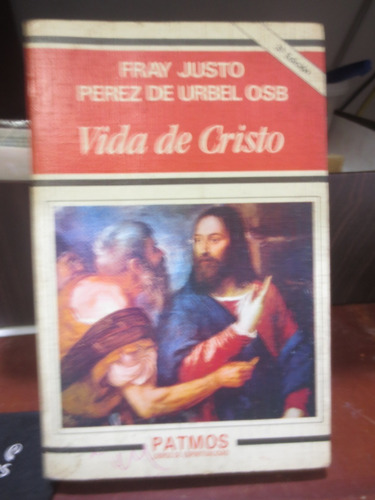 Libro Novela Vida De Cristo De Fray Justo Perez De Urbel