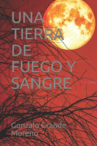 Una Tierra De Fuego Y Sangre