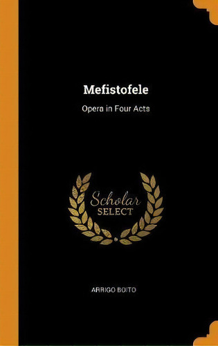Mefistofele, De Arrigo Boito. Editorial Franklin Classics, Tapa Dura En Inglés