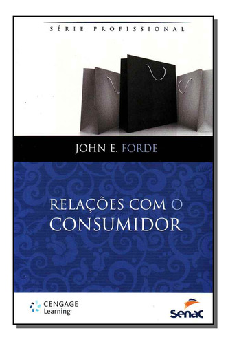 Libro Relacoes Com O Consumidor De Forde John E Senac - Rj