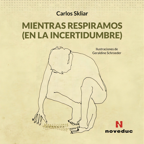 Mientras Respiramos En La Incertidumbre De Carlos Skliar Editorial Novedades Educativas Tapa Blanda En Español 2020