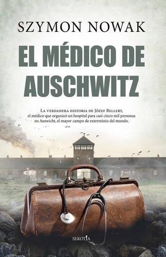 El Médico De Auschwitz - Szymon Nowak  - *