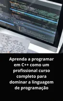 Comprar Aprenda A Programar Em C++ Como Um Profissional Curso Completo Para Dominar A Linguagem De Programação