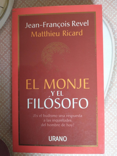 El Monje Y El Filósofo Jean Francoise Revel Matthieu Richard